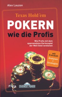 Texas Hold'em - Pokern wie die Profis - Alex Lauzon - E-Book