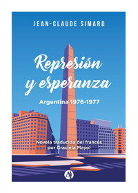 Represión y esperanza - Jean-Claude Simard - E-Book