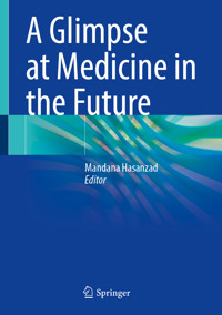 A Glimpse at Medicine in the Future - - E-Book