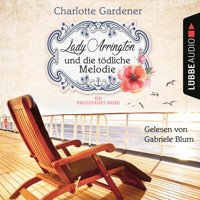 Lady Arrington und die tödliche Melodie - Ein Kreuzfahrt-Krimi - Ein Fall für Mary Arrington, Band 2 (Ungekürzt) - Charlotte Gardener - Hörbuch