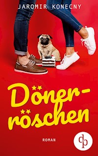 Dönerröschen (Humor, Liebe) - Jaromir Konecny - E-Book