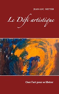 LE DEFI ARTISTIQUE - Jean-Luc Netter - E-Book