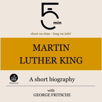 Martin Luther King: A short biography - 5 Minutes - Hörbuch