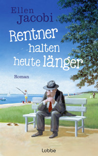 Rentner halten heute länger - Ellen Jacobi - E-Book