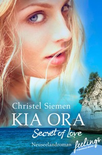 Kia Ora – Secret of Love - Christel Siemen - E-Book