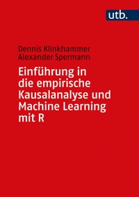Einführung in die empirische Kausalanalyse und Machine Learning mit R - Dennis Klinkhammer - E-Book