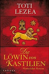 Die Löwin von Kastilien - Toti Lezea - E-Book