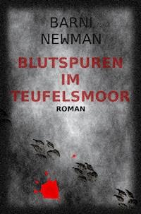 Blutspuren im Teufelsmoor - Barni Newman - E-Book