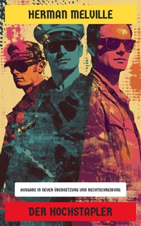Der Hochstapler - Herman Melville. - E-Book