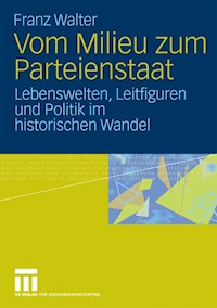 Vom Milieu zum Parteienstaat - Franz Walter - E-Book
