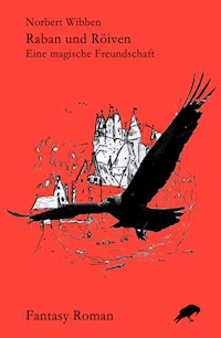 Raban und Röiven Eine magische Freundschaft - Norbert Wibben - E-Book