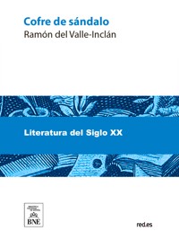 Cofre de sándalo - Ramón Del Valle Inclán - kostenlos E-Book