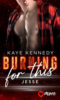 Burning for This - Kaye Kennedy - E-Book