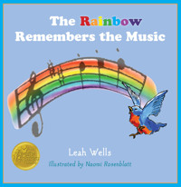 The Rainbow Remembers the Music - Leah Wells - E-Book