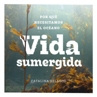 Vida sumergida - Catalina Velasco - Hörbuch