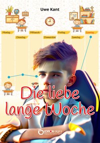 Die liebe lange Woche - Uwe Kant - E-Book