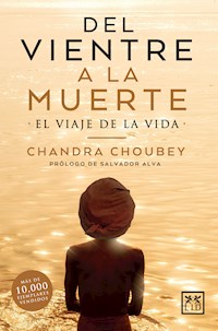 Del vientre a la muerte - Chandra Choubey - E-Book