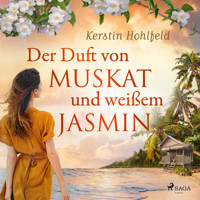Der Duft von Muskat und weißem Jasmin - Kerstin Hohlfeld - Hörbuch