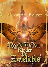 Roen Orm: Kinder des Zwielichts - Alexandra Balzer - E-Book