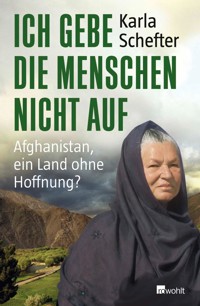 Ich gebe die Menschen nicht auf - Karla Schefter - E-Book