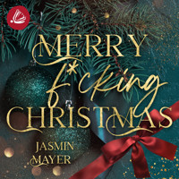 Merry f*cking Christmas - Jasmin Mayer - Hörbuch