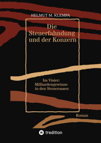 Die Steuerfahndung und der Konzern - Helmut M. Klempa - E-Book