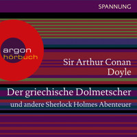 Der griechische Dolmetscher und andere Sherlock Holmes Abenteuer (Ungekürzte Lesung) - Arthur Conan Doyle - Hörbuch
