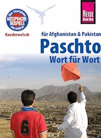 Reise Know-How Sprachführer Paschto für Afghanistan und Pakistan - Wort für Wort: Kauderwelsch-Band 91 - Erhard Bauer - E-Book