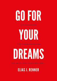Go for your deams - Elias Jakob Renner - E-Book