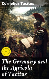The Germany and the Agricola of Tacitus - Cornelius Tacitus - E-Book