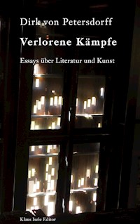 Verlorene Kämpfe - Dirk von Petersdorff - E-Book
