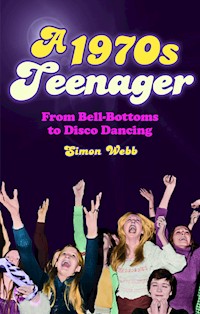 A 1970s Teenager - Simon Webb - E-Book