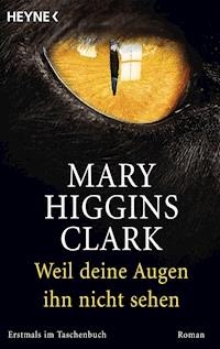 Weil deine Augen ihn nicht sehen - Mary Higgins Clark - E-Book