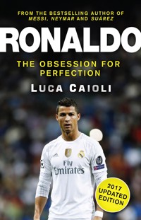 Ronaldo – 2017 Updated Edition Ronaldo – 2017 Updated Edition - Luca Caioli - E-Book