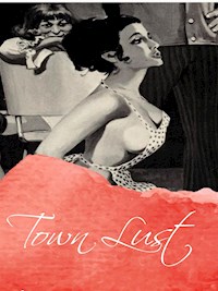 Town Lust - George Willson - E-Book