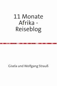Elf Monate in Afrika - Wolfgang Strauß - E-Book
