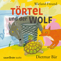Törtel und der Wolf - Törtel, Band 2 (Autorisierte Lesefassung) - Wieland Freund - Hörbuch