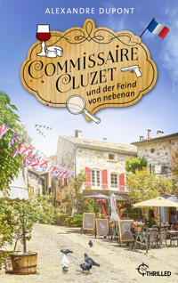 Commissaire Cluzet und der Feind von nebenan - Alexandre Dupont - E-Book