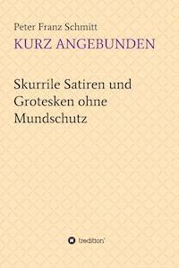 Kurz angebunden - Peter Franz Schmitt - E-Book