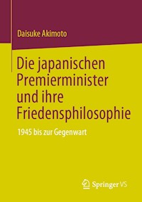 Die japanischen Premierminister und ihre Friedensphilosophie - Daisuke Akimoto - E-Book