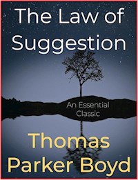 The Law of Suggestion - Thomas Parker Boyd - E-Book