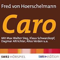 Caro - Fred von Hoerschelmann - Hörbuch