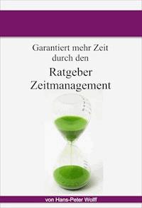 Ratgeber Zeitmanagement - Hans-Peter Wolff - E-Book