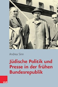 Jüdische Politik und Presse in der frühen Bundesrepublik - Andrea Sinn - E-Book