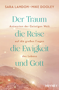 Der Traum, die Reise, die Ewigkeit und Gott - Sara Landon - E-Book