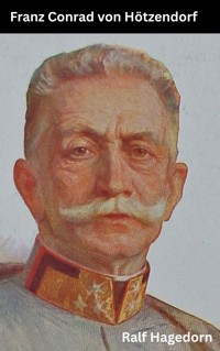 Franz Xaver Josef Conrad von Hötzendorf - Ralf Hagedorn - E-Book