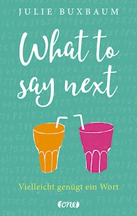 What to say next - Julie Buxbaum - E-Book