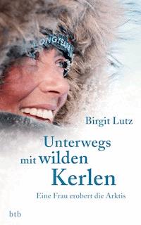 Unterwegs mit wilden Kerlen - Birgit Lutz - E-Book