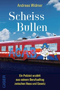 Scheiss Bullen - Andreas Widmer - E-Book