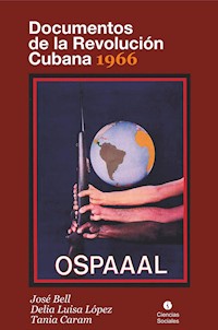 Documentos de la Revolución Cubana 1966 - José Bell - E-Book